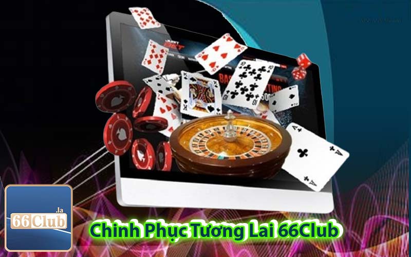 Chinh Phục Tương Lai 66Club