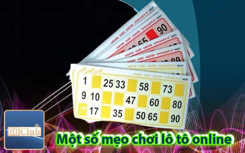 Một số mẹo chơi lô tô online