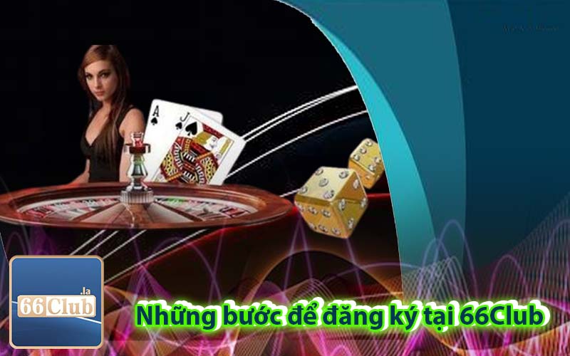 Những bước để đăng ký tài khoản tại 66Club