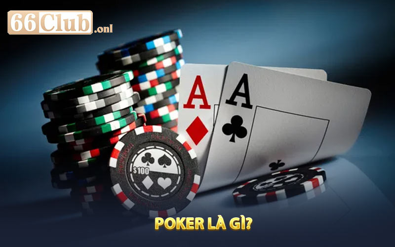 Poker là gì?