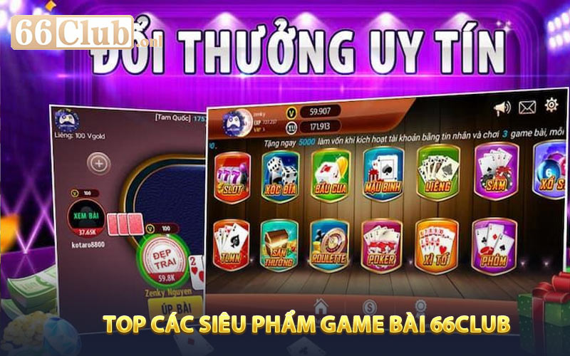 Top các siêu phẩm game bài 66Club đáng thử nhất